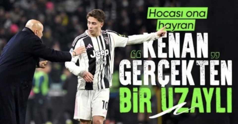 Luciano Spalletti'den Kenan Yıldız'a övgüler: O bir uzaylı