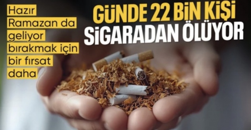 Her gün binlerce kişi ölüyor: Sigarayı bırakmak için Ramazan bir fırsat