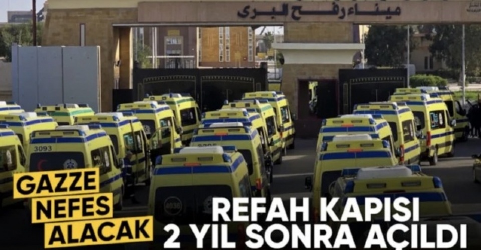 Refah Sınır Kapısı açıldı