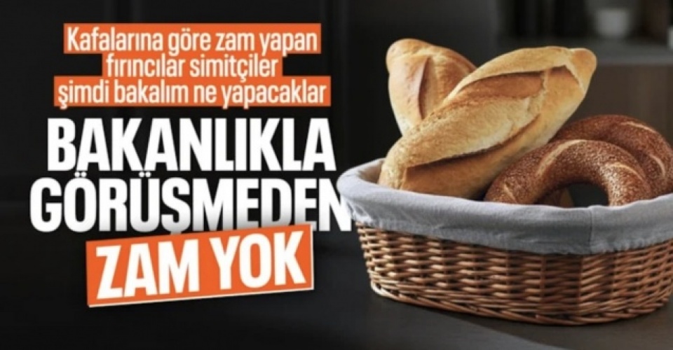 Simit ve ekmek zammında yeni düzenleme: Bakanlığın görüşü alınacak