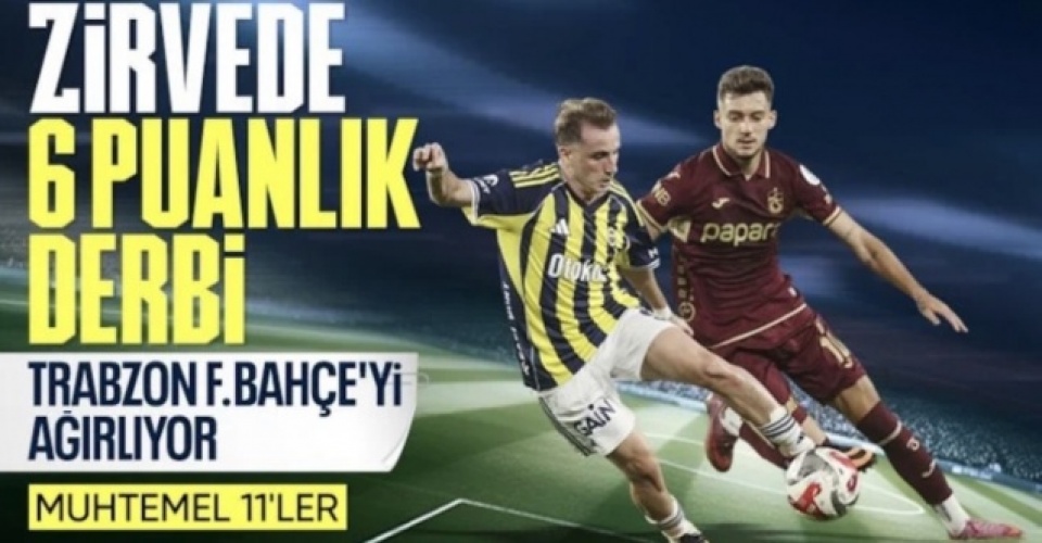 Trabzonspor - Fenerbahçe: Muhtemel 11'ler