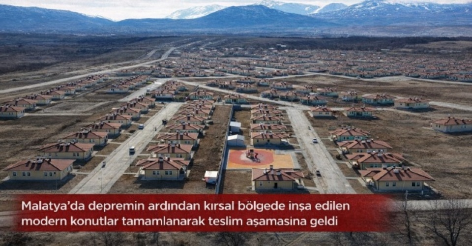 Deprem Sonrası Malatya’da Kırsal Yeniden Ayağa Kalkıyor: Güvenli Konutlar Tamamlanıyor